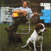 Claude King - Friend Lover Woman Wife